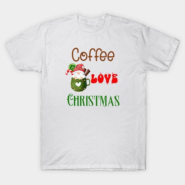 Christmas Gnome Love and Coffee Happy Holiday T-Shirt by KZK101